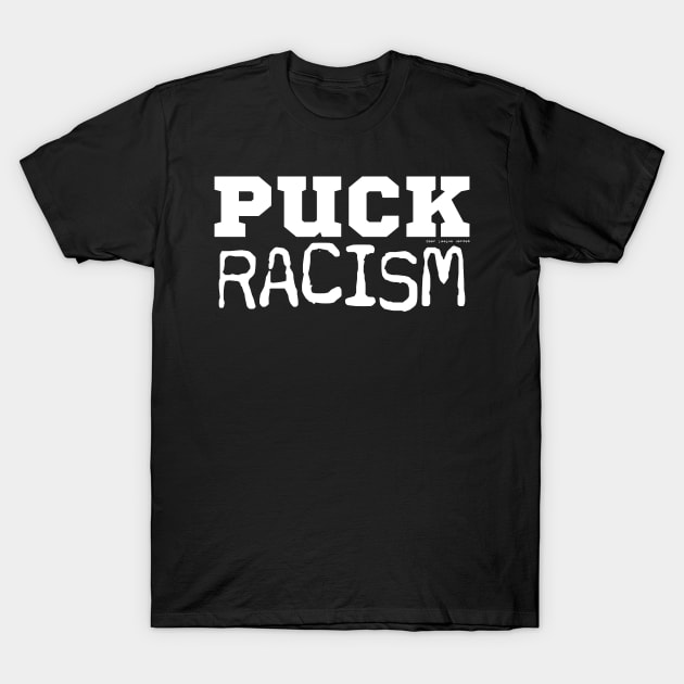 PUCK Racism T-Shirt by Beerleagueheroes.com Merch Store